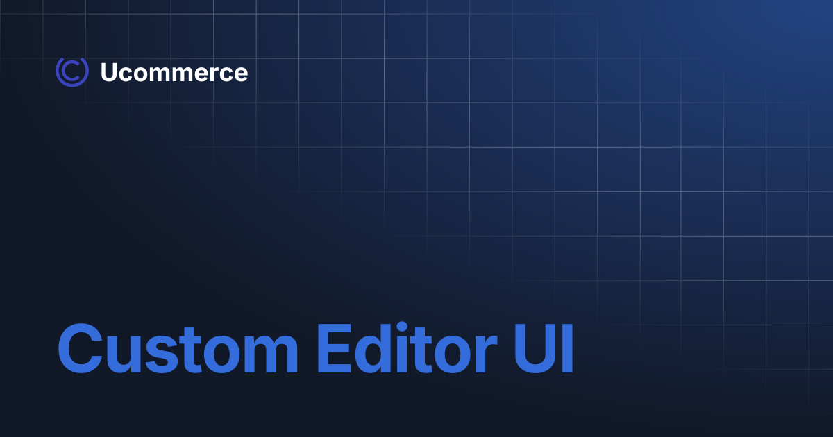 Custom Editor UI | Ucommerce